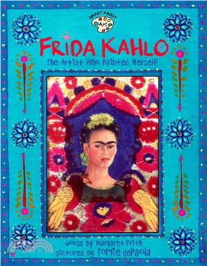 Frida Kahlo :the artist who painted herself, by Frieda Fry /