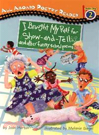 I brought my rat for show-and-tell :and other funny school poems /