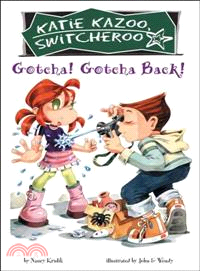 Gotcha! Gotcha Back! (Katie Kazoo #19)