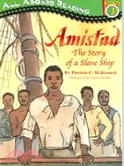 Amistad: The Story Of A Slave Ship