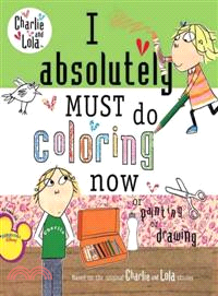 I absolutely must do coloring now or painting or drawing :Based on the original Charlie and Lola stories /