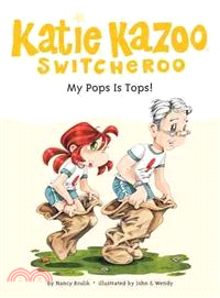 My Pops Is Tops! (Katie Kazoo #25)