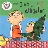 But I am an alligator /