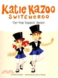Tip-top Tappin' Mom! (Katie Kazoo #31)