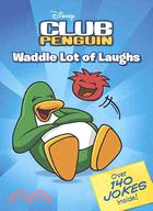 Waddle Lot of Laughs