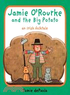 Jamie O'rourke and the Big Potato ─ An Irish Folktale