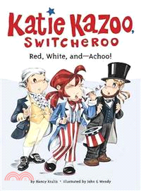 Red, White, And--achoo! (Katie Kazoo #33)