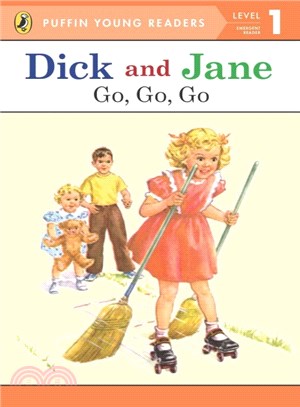 Dick and Jane  : go, go, go.