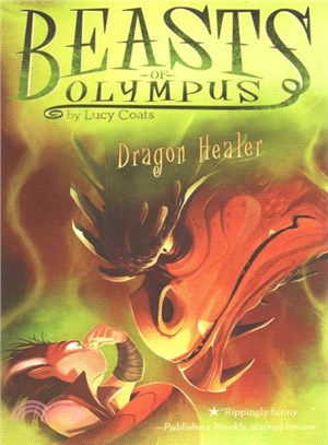 Dragon Healer (Beasts of Olympus #4)(平裝本)