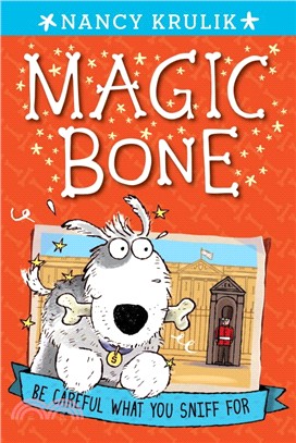 Be Careful What You Sniff for (Magic Bone #1)