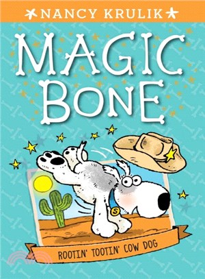 Rootin' Tootin' Cow Dog (Magic Bone #8)