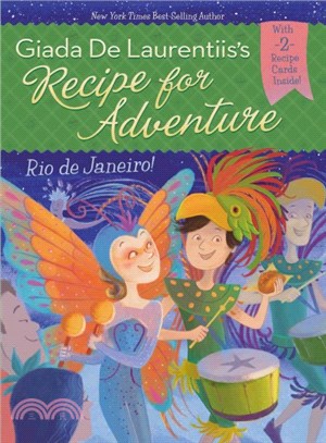 Giada De Laurentiis's Recipe for adventure :Rio de Janeiro! /