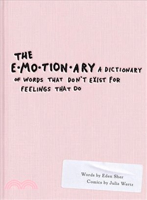 The Emotionary ─ A Dictionary of Words That Don't Exist for Feelings That Do