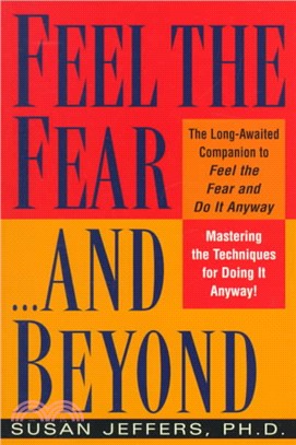 Feel the Fear...and Beyond ─ Mastering the Techniques for Doing It Anyway