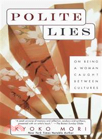 Polite Lies ─ On Being a Woman Caught Between Cultures