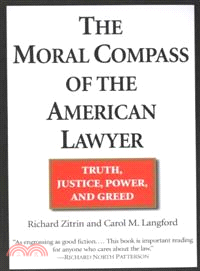 The Moral Compass of the American Lawyer—Truth, Justice, Power, and Greed