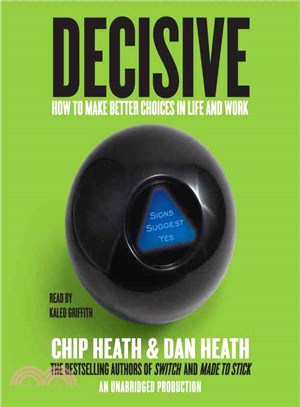 Decisive—How to Make Better Choices in Life and Work 