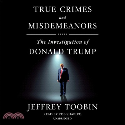 True Crimes and Misdemeanors : The Investigation of Donald Trump (Unabridged)