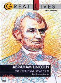 Abraham Lincoln: the Freedom President