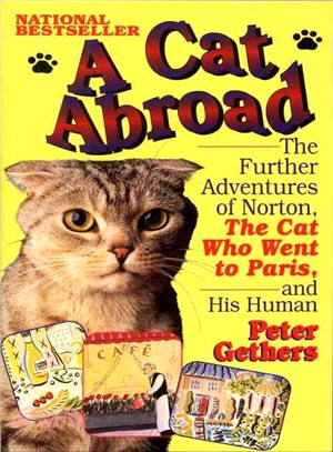 A Cat Abroad ─ The Further Adventures of Norton, the Cat Who Went to Paris, and His Human