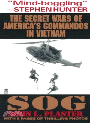 Sog ─ The Secret Wars of America's Commandos in Vietnam