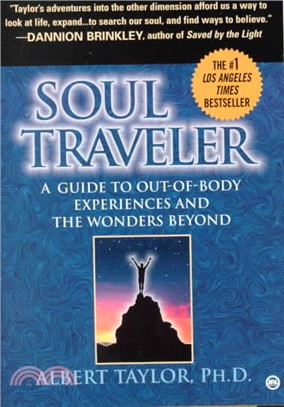 Soul Traveler ─ A Guide to Out-Of-Body Experiences and the Wonders Beyond