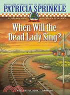 When Will the Dead Lady Sing?: A Thoroughly Southern Mystery
