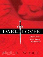 Dark Lover ─ A Novel of the Black Dagger Brotherhood