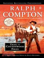 Trail to Cottonwood Falls: A Ralph Compton Novel