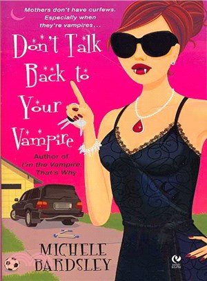 Don't Talk Back to Your Vampire