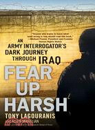 Fear Up Harsh ─ An Army Interrogator's Dark Journey Through Iraq