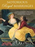 Notorious Royal Marriages ─ A Juicy Journey Through Nine Centuries of Dynasty, Destiny, and Desire