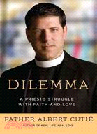 Dilemma: A Priest's Struggle With Faith and Love