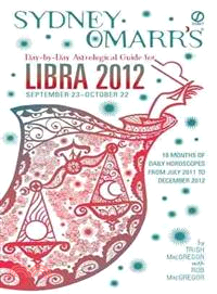 Sydney Omarr's Day-by-Day Astrological Guide for Libra 2012