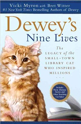 Dewey's Nine Lives ─ The Legacy of the Small-Town Library Cat Who Inspired Millions