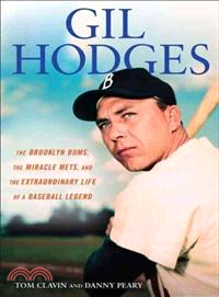 Gil Hodges―The Brooklyn Bums, the Miracle Mets, and the Extraordinary Life of a Baseball Legend