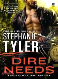 Dire Needs ─ A Novel of the Eternal Wolf Clan