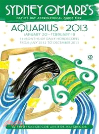 Sydney Omarr's Day-By-Day Astrological Guide Aquarius 2013