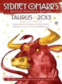 Sydney Omarr's Day-by-Day Astrological Guide for Taurus 2013