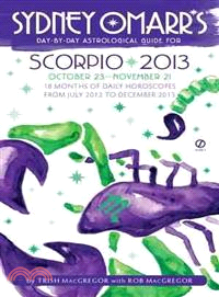 Sydney Omarr's Day-by-Day Astrological Guide for Scorpio 2013