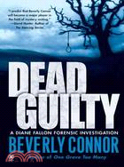 Dead Guilty: A Diane Fallon Forensic Investigation