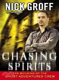 Chasing Spirits ─ The Building of the Ghost Adventures Crew