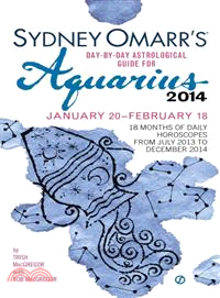 Sydney Omarr's Day-by-Day Astrological Guide for Aquarius 2014 ― January 20 - February 18