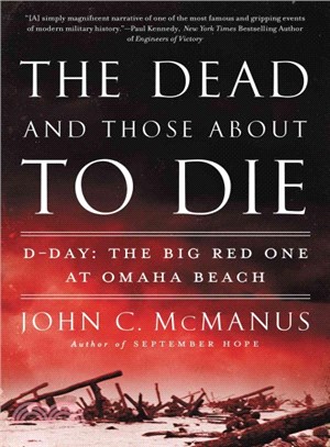 The Dead and Those About to Die ─ D-Day: the Big Red One at Omaha Beach