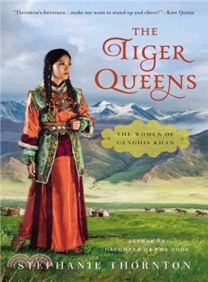 The Tiger Queens ─ The Women of Genghis Khan