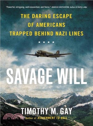 Savage Will ― The Daring Escape of Americans Trapped Behind Nazi Lines