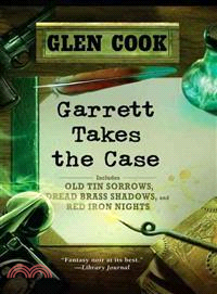 Garrett Takes the Case ─ Old Tin Sorrows/ Dread Brass Shadows/ Red Iron Nights