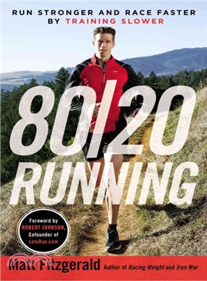 80/20 Running ─ Run Stronger and Race Faster by Training Slower