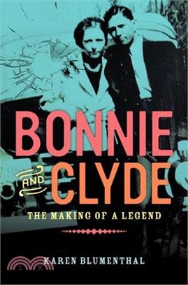 Bonnie and Clyde ― The Making of a Legend