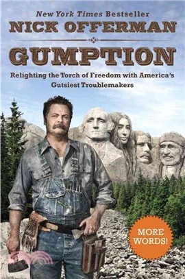 Gumption ─ Relighting the Torch of Freedom With America's Gutsiest Troublemakers